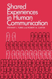 Shared Experiences in Human Communication [DRM] - Stewart L. Tubbs - ebook