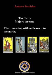 Tarot, Major Arcana, their meaning without learn it to memorize [DRM] - Antares Stanislas - ebook