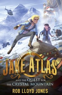 Jake Atlas and the Quest for the Crystal Mountain [DRM] - Rob Lloyd Jones - ebook