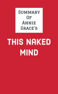 Summary of Annie Grace's This Naked Mind [DRM] - IRB Media - ebook