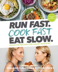 Run Fast. Cook Fast. Eat Slow. [DRM] - Shalane Flanagan - ebook