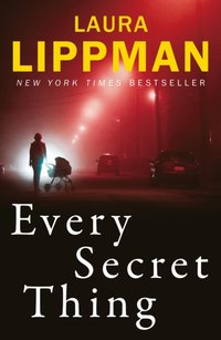 Every Secret Thing [DRM] - Laura Lippman - ebook