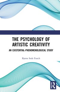 Psychology of Artistic Creativity [DRM] - Bjarne Sode Funch - ebook