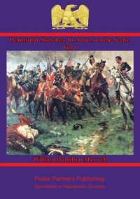 Peninsular Sketches; by Actors on the Scene. Vol. I. [DRM] - William Hamilton Maxwell - ebook