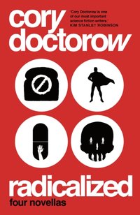 Radicalized [DRM] - Cory Doctorow - ebook