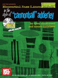 Essential Jazz Lines in the Style of Cannonball Adderley, Bb Ed. [DRM] - COREY CHRISTIANSEN - ebook