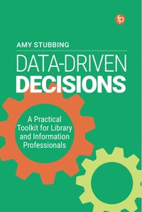 Data-Driven Decisions [DRM] - Amy Stubbing - ebook