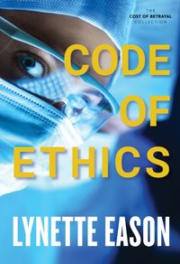 Code of Ethics (The Cost of Betrayal Collection) [DRM] - Lynette Eason - ebook