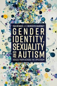 Gender Identity, Sexuality and Autism [DRM] - Eva A. Mendes - ebook