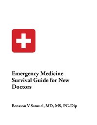 Emergency Medicine Survival Guide [DRM] - MD;MSc;PG Dip Bensson V Samuel - ebook