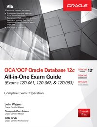 OCA/OCP Oracle Database 12c All-in-One Exam Guide (Exams 1Z0-061, 1Z0-062, & 1Z0-063) [DRM] - Bob Bryla - ebook