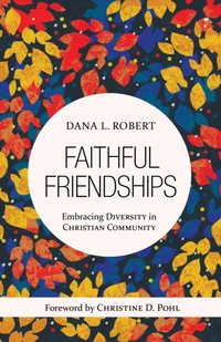 Faithful Friendships [DRM] - Christine D. Pohl - ebook