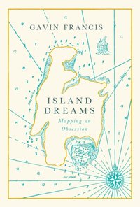 Island Dreams [DRM] - Gavin Francis - ebook