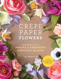 Crepe Paper Flowers [DRM] - Lia Griffith - ebook