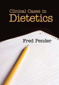 Clinical Cases in Dietetics [DRM] - Fred Pender - ebook