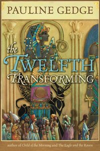 Twelfth Transforming [DRM] - Pauline Gedge - ebook