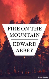 Fire on the Mountain [DRM] - Edward Abbey - ebook