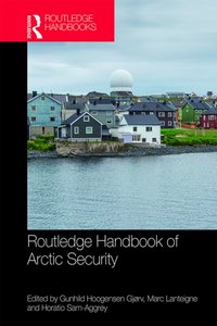 Routledge Handbook of Arctic Security [DRM] - Horatio Sam-Aggrey - ebook