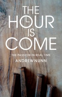 Hour is Come [DRM] - Andrew Nunn - ebook