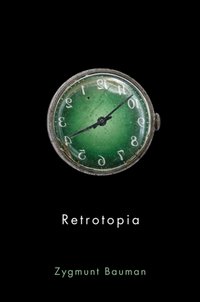 Retrotopia [DRM] - Zygmunt Bauman - ebook