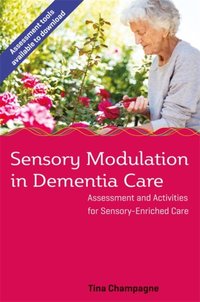 Sensory Modulation in Dementia Care [DRM] - Tina Champagne - ebook