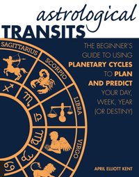 Astrological Transits [DRM] - April Elliott Kent - ebook