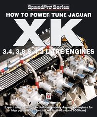 How To Power Tune Jaguar XK 3.4, 3.8 & 4.2 Litre Engines [DRM] - Des Hammill - ebook