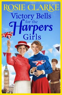 Victory Bells For The Harpers Girls [DRM] - Rosie Clarke - ebook