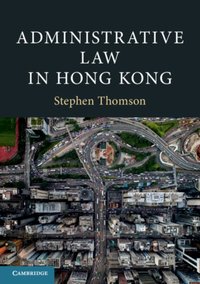 Administrative Law in Hong Kong [DRM] - Stephen Thomson - ebook