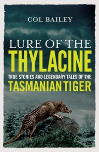 Lure of the Thylacine [DRM] - Col Bailey - ebook