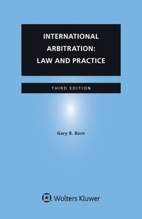 International Arbitration: Law and Practice [DRM] - Gary B. Born - ebook