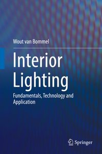 Interior Lighting [DRM] - Wout van Bommel - ebook