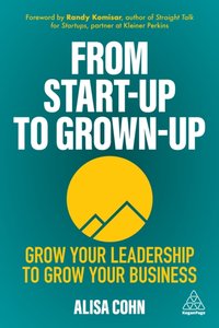 From Start-Up to Grown-Up [DRM] - Alisa Cohn - ebook