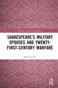 Shakespeare's Military Spouses and Twenty-First-Century Warfare [DRM] - Kelsey Ridge - ebook