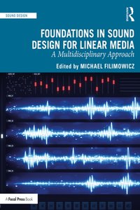 Foundations in Sound Design for Linear Media [DRM] - Michael Filimowicz - ebook