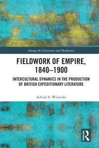 Fieldwork of Empire, 1840-1900 [DRM] - Adrian S. Wisnicki - ebook