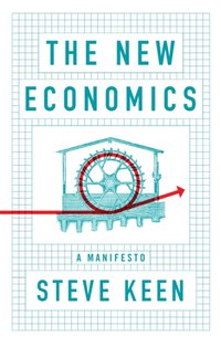 New Economics [DRM] - Steve Keen - ebook