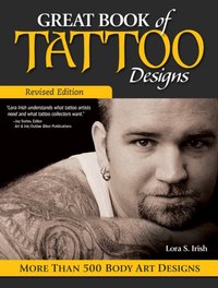 Great Book of Tattoo Designs, Revised Edition [DRM] - Lora S. Irish - ebook