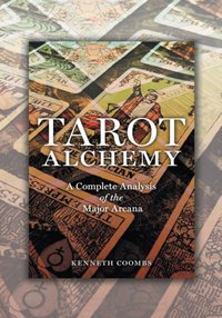 Tarot Alchemy [DRM] - Kenneth Joseph Coombs - ebook