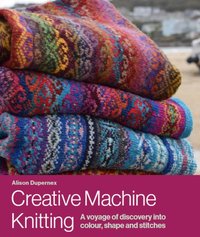 Creative Machine Knitting [DRM] - Alison Dupernex - ebook