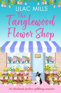 Tanglewood Flower Shop [DRM] - Lilac Mills - ebook