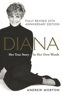 Diana: Her True Story - In Her Own Words [DRM] - Andrew Morton - ebook