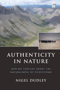 Authenticity in Nature [DRM] - Nigel Dudley - ebook