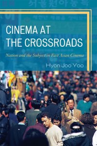 Cinema at the Crossroads [DRM] - Hyon Joo Yoo - ebook