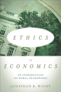 Ethics in Economics [DRM] - Jonathan B. Wight - ebook