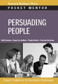 Persuading People [DRM] - Harvard Business Review - ebook