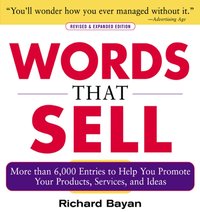 Words that Sell, Revised and Expanded Edition [DRM] - Richard Bayan - ebook