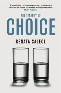 Tyranny of Choice [DRM] - Renata Salecl - ebook