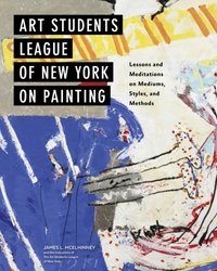 Art Students League of New York on Painting [DRM] - James L. McElhinney - ebook