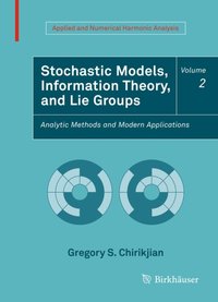 Stochastic Models, Information Theory, and Lie Groups, Volume 2 [DRM] - Gregory S. Chirikjian - ebook